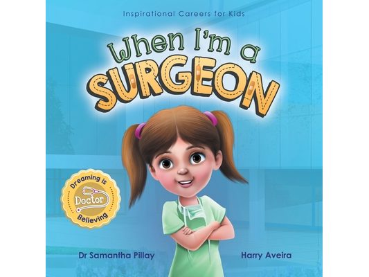 When I'm a Surgeon: Dreaming is Believing: Doctor