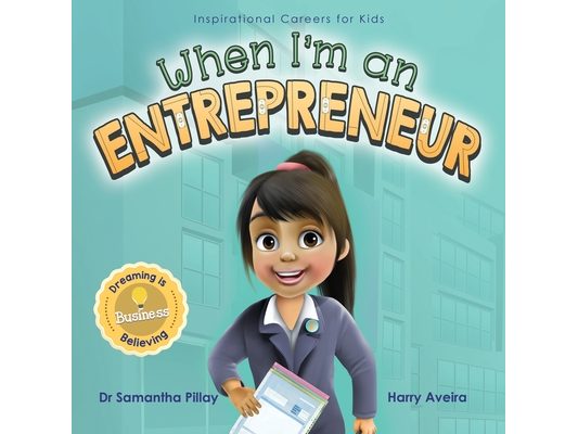 When I'm an Entrepreneur: Dreaming is Believing: Business