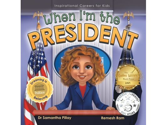 When I'm the President: Dreaming is Believing: Politics