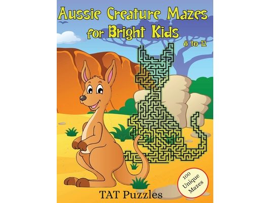 Aussie Creature Mazes for Bright Kids: 8-12 yrs