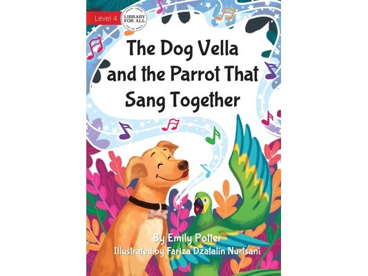 The Dog Vella and the Parrot That Sang Together