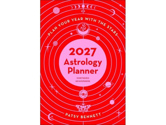 2027 Astrology Planner Calendar - Northern Hemisphere: Plan Your Years with the Stars