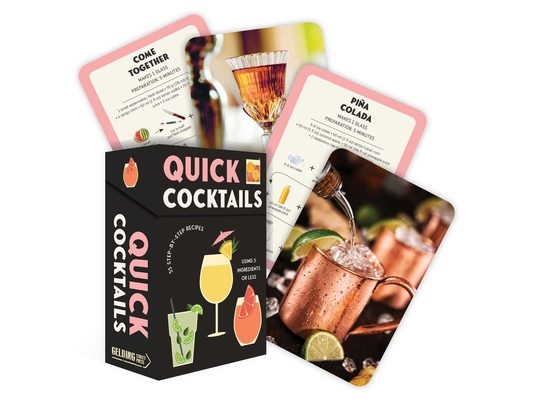 Quick Cocktails: 55 Step-By-Step Recipes Using 5 Ingredients or Less