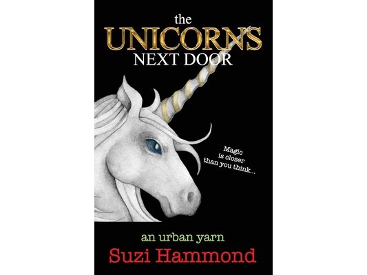 The Unicorns Next Door: Magic is closer than you think...