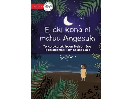 Angesula Won't Sleep - E aki kona ni matuu Angesula (Te Kiribati)