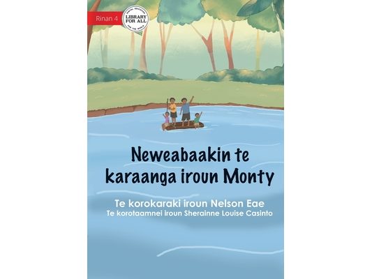 Monty's River Adventure - Neweabaakin te karaanga iroun Monty (Te Kiribati)
