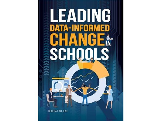 Leading Data-Informed Change in Schools