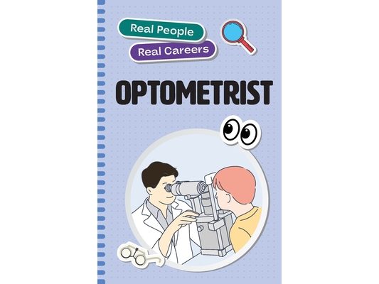 Optometrist: Real People, Real Careers