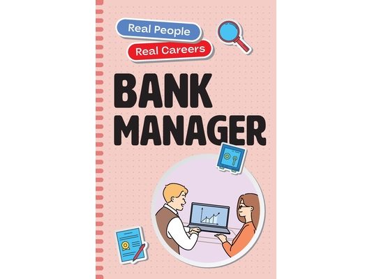 Bank Manager: Real People, Real Careers