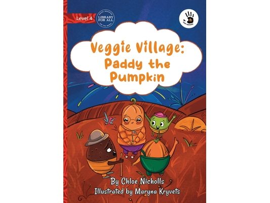 Veggie Village: Paddy the Pumpkin - Our Yarning