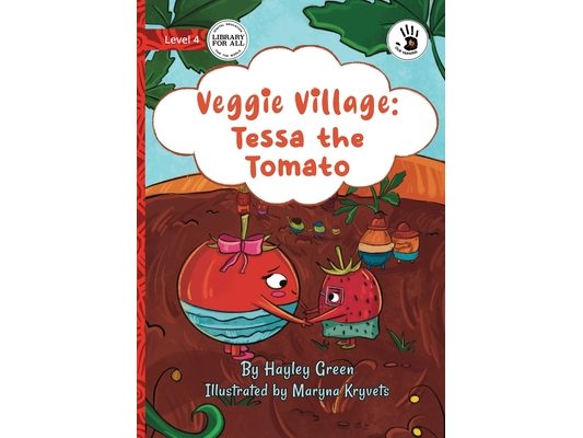 Veggie Village: Tessa the Tomato - Our Yarning