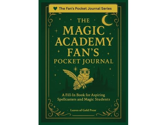 The Magic Academy Fan's Pocket Journal: A Fill-In Book for Aspiring Spellcasters and Magic Students