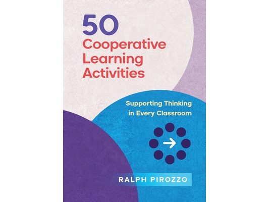 50 Cooperative Learning Activities: Engaging Thinking in Every Classroom