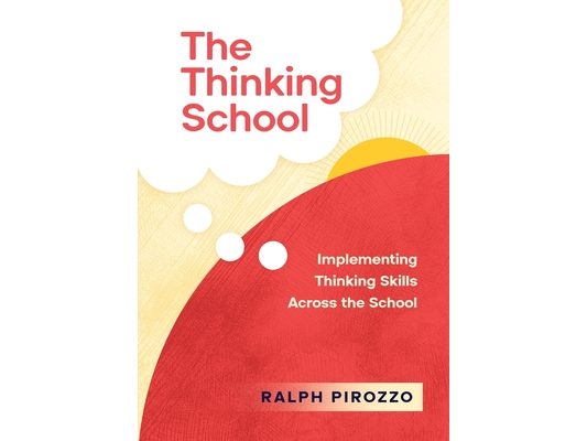 The Thinking School: Implementing Thinking Skills Across the School