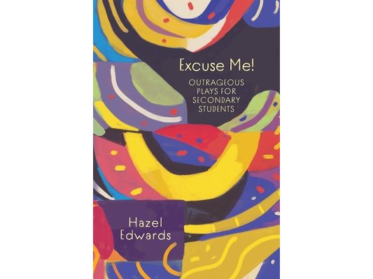 Excuse Me!: Outrageous Plays for Secondary Students