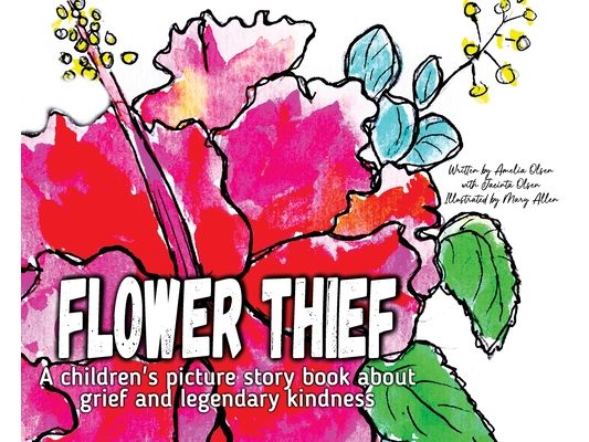 Flower Thief: A story about grief and legendary kindness