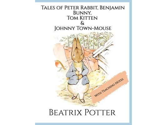 The Tales of Peter Rabbit, Benjamin Bunny, Tom Kitten & Johnny Town-Mouse: Four Classic Tales of Mischief and Adventure