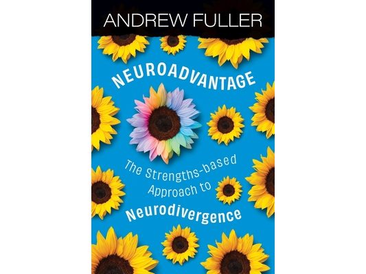 Neuroadvantage: The Strengths-based Approach to Neurodivergence