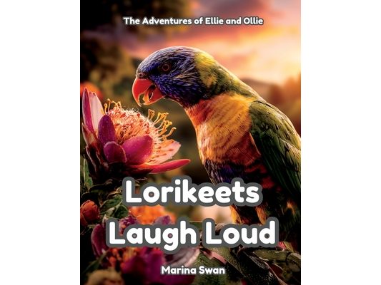 Lorikeets Laugh Loud