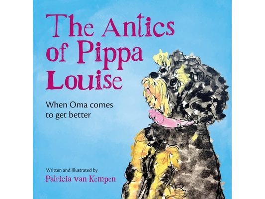 The Antics of Pippa Louise: When Oma comes to get better