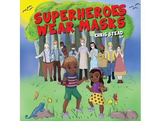 Superheroes Wear Masks: A picture book to help kids with social distancing and covid anxiety