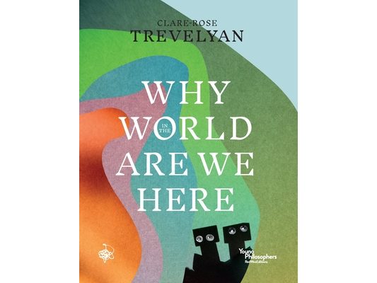 Why in the World Are We Here?