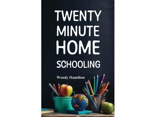 Twenty Minute Homeschool