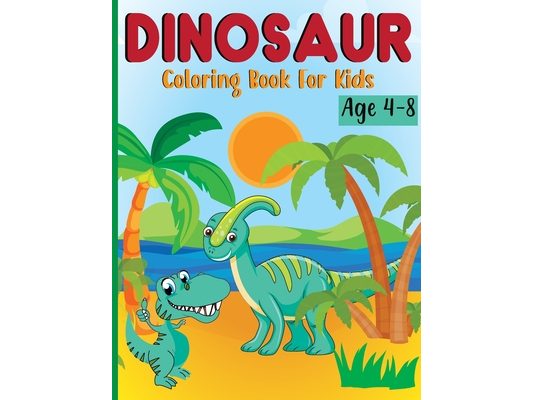 Dinosaur Coloring Book for Kids Ages 4-8