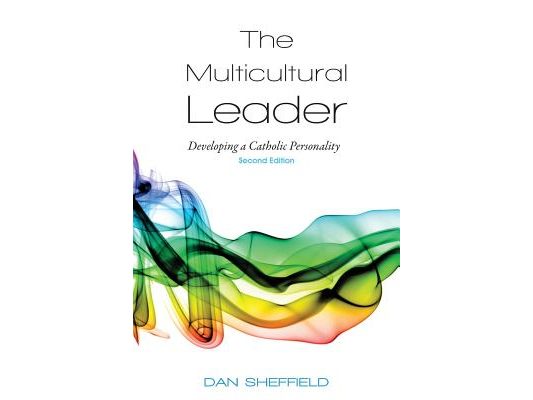 The Multicultural Leader: Developing a Catholic Personality, Second Edition