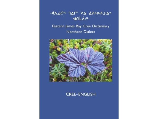 East Cree (Northern) Dictionary: Cree-English