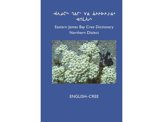East Cree (Northern) Dictionary: English-Cree