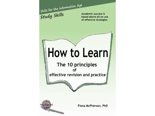 How to Learn: The 10 principles of effective revision & practice