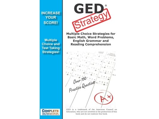 GED Strategy: Winning Multiple Choice Strategies for the GED Exam