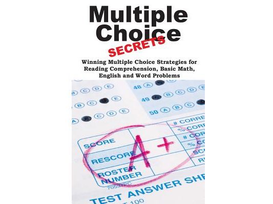 Multiple Choice Secrets!: Winning Multiple Choice Strategies for Any Test!