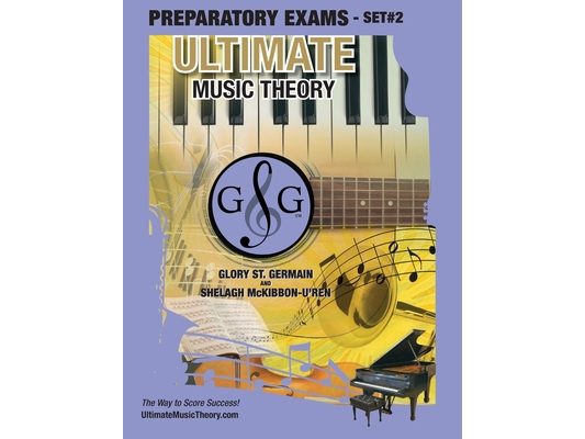 Preparatory Music Theory Exams Set #2 - Ultimate Music Theory Exam Series: Preparatory, Basic, Intermediate & Advanced Exams Set #1 & Set #2 - Four Ex
