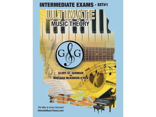 Intermediate Music Theory Exams Set #1 - Ultimate Music Theory Exam Series: Preparatory, Basic, Intermediate & Advanced Exams Set #1 & Set #2 - Four E