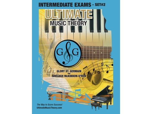 Intermediate Music Theory Exams Set #2 - Ultimate Music Theory Exam Series: Preparatory, Basic, Intermediate & Advanced Exams Set #1 & Set #2 - Four E