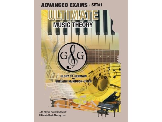Advanced Music Theory Exams Set #1 - Ultimate Music Theory Exam Series: Preparatory, Basic, Intermediate & Advanced Exams Set #1 & Set #2 - Four Exams