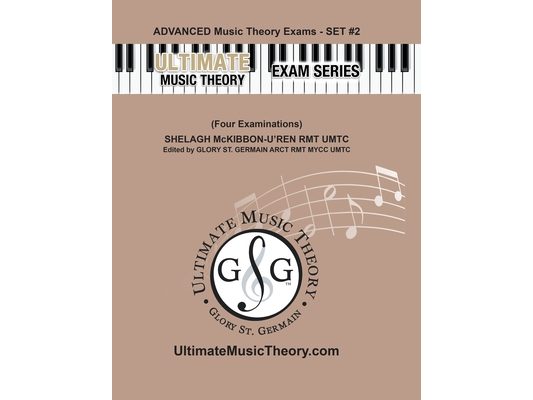 Advanced Music Theory Exams Set #2 - Ultimate Music Theory Exam Series: Preparatory, Basic, Intermediate & Advanced Exams Set #1 & Set #2 - Four Exams