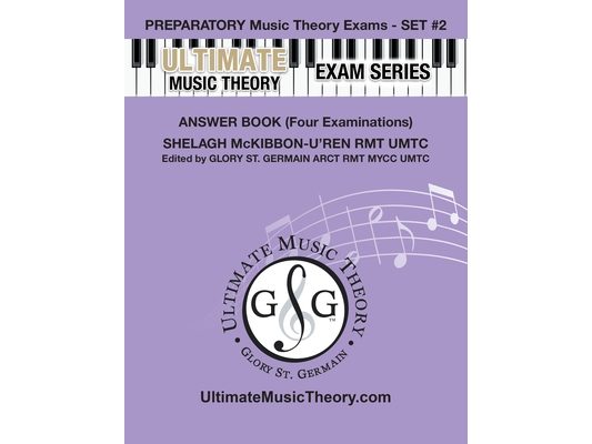 Preparatory Music Theory Exams Set #2 Answer Book Ultimate Music Theory Exam Series: Preparatory, Basic, Intermediate & Advanced Exams Set #1 & Set #2