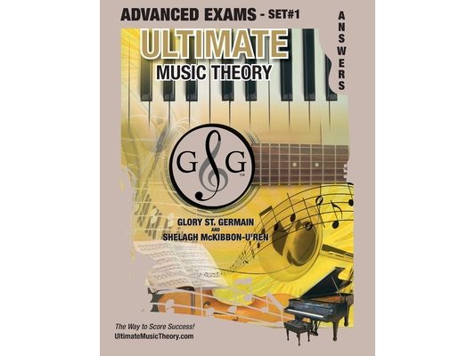 Advanced Music Theory Exams Set #1 Answer Book - Ultimate Music Theory Exam Series: Preparatory, Basic, Intermediate & Advanced Exams Set #1 & Set #2