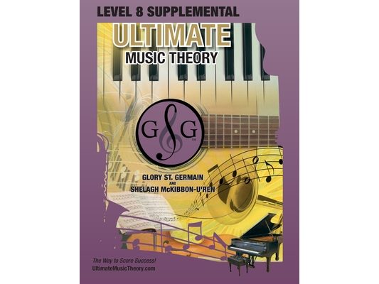 LEVEL 8 Supplemental - Ultimate Music Theory: The LEVEL 8 Supplemental Workbook is designed to be completed with the Advanced Rudiments Workbook.