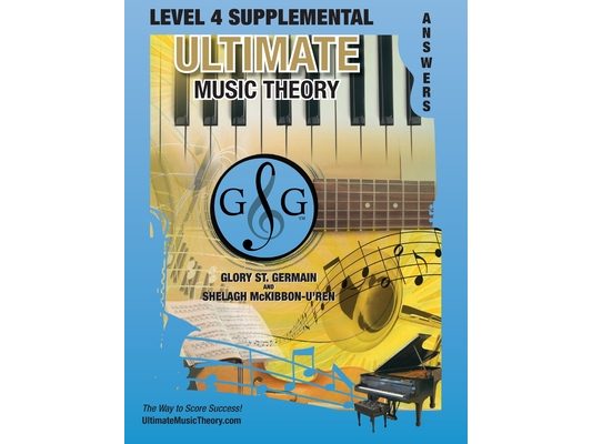 LEVEL 4 Supplemental Answer Book - Ultimate Music Theory: LEVEL 4 Supplemental Answer Book - Ultimate Music Theory (identical to the LEVEL 4 Supplemen