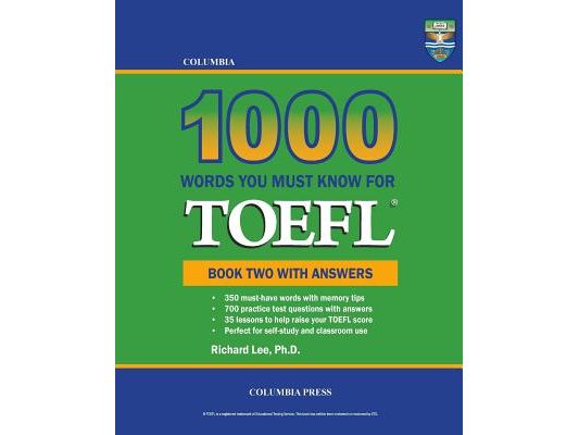Columbia 1000 Words You Must Know for TOEFL: Book Two with Answers