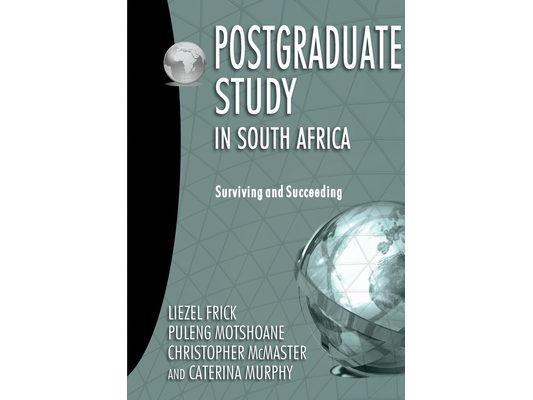 Postgraduate Study in South Africa: Surviving and Succeeding