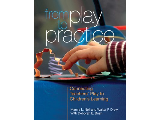 From Play to Practice: Connecting Teachers' Play to Children's Learning