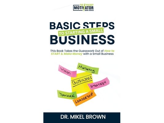 Basic Steps to Starting a Small Business
