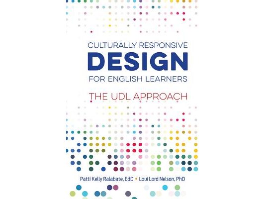 Culturally Responsive Design for English Learners: The UDL Approach