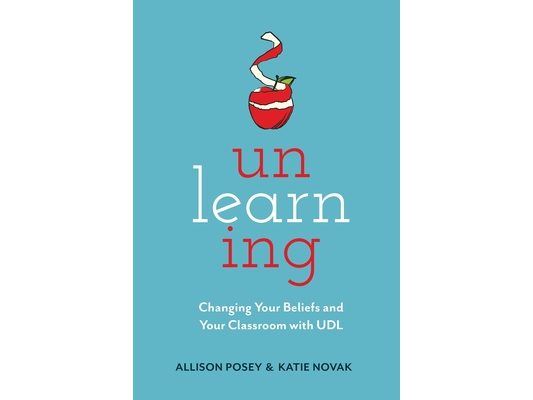 Unlearning: Changing Your Beliefs and Your Classroom with UDL