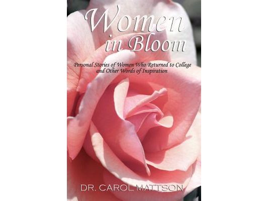 Women in Bloom: Personal Stories of Women Who Returned to College and Other Words of Inspiration